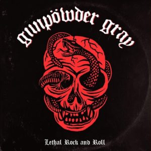 Gunpowder Gray – Lethal Rock and Roll (Full Album) Official Playlist