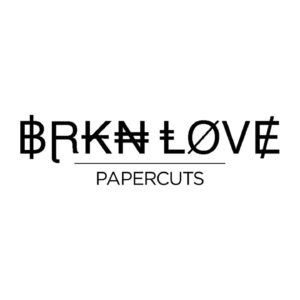 BRKN LOVE – Papercuts (Official Audio)