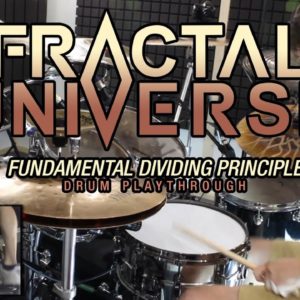Fractal Universe "Fundamental Dividing Principle" (Drum Playthrough)