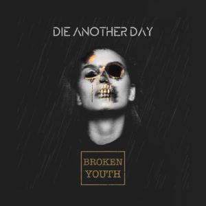 Die Another Day have released their debut single ‘Broken Youth’!