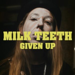 Milk Teeth Release New Song Given Up
