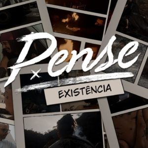 Pense – Existência (Vídeo Oficial)