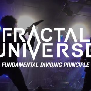 Fractal Universe "Fundamental Dividing Principle" (OFFICIAL LIVE VIDEO)