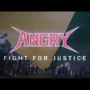 Angry – Fight For Justice (Official Lyric Video 2018)