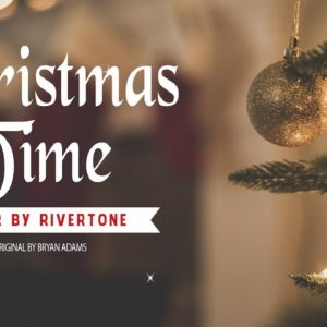 Rivertone – Christmas Time (original by Bryan Adams) Official Audio