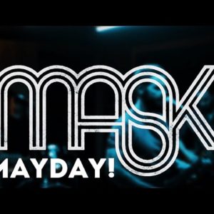 MASK – Mayday (Official Video)