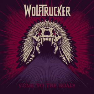 Wolftrucker – Come To The Road! (2019) (New Full Album)