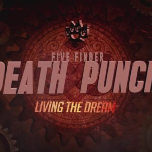 Five Finger Death Punch – Living The Dream (Official Lyric Video)