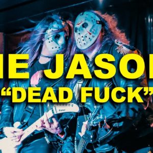 The Jasons – “Dead Fuck” Official Video