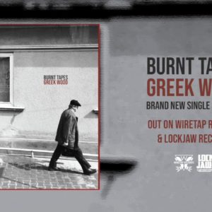Burnt Tapes Release New Track ‘Greek Wood’