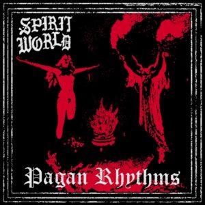 10 alt-country records that inspired SpiritWorld’s new hardcore masterpiece “Pagan Rhythms”, by Stu Folsom of SpiritWorld