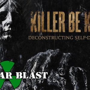 KILLER BE KILLED – Deconstructing Self-Destruction (OFFICIAL VISUALIZER VIDEO)