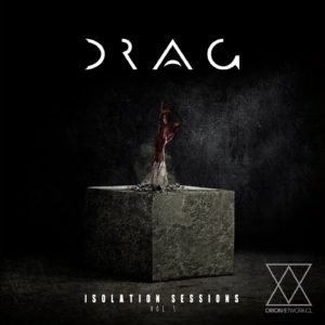 D.R.A.G. – Isolation Sessions (Vol. 1) Official Playlist