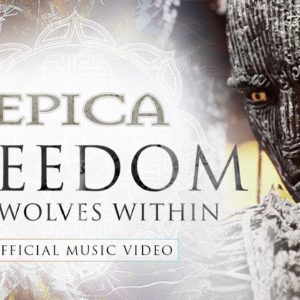 EPICA – Freedom – The Wolves Within (OFFICIAL VIDEO)