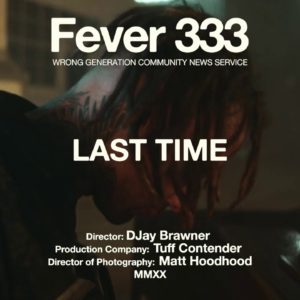 FEVER 333 – LAST TIME [OFFICIAL VIDEO]