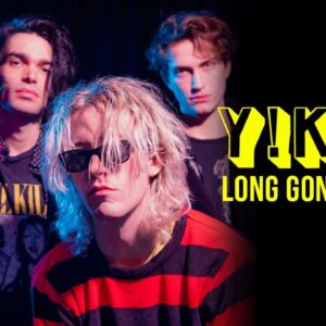 Y!KES Release New Single & Video ‘Long Gone Silver’