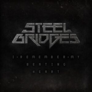 Steel Bridges Release New Single ‘I Remember My Beating Heart’