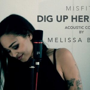 Melissa Bonny – Dig Up Her Bones – Misfits + Welcome to THE DARK SIDE OF THE MOON!