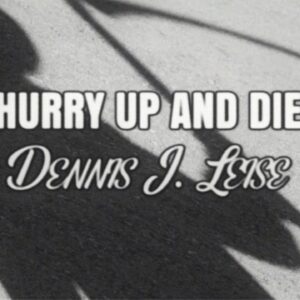 Video Spotlight: Dennis Leise – ‘Hurry Up And Die’