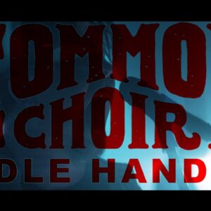 Common Choir – Idle Hands – Official Music Video