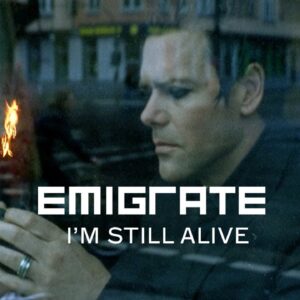 Emigrate – I’m Still Alive (Official Video)