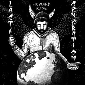 Track Spotlight: Howard Kaye – ‘Last Generation’