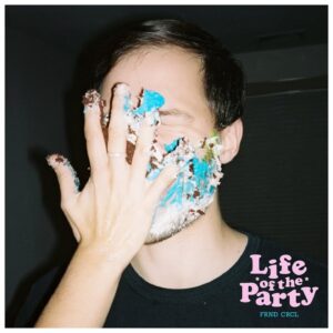 Premiere: FRND CRCL – LIFEOFTHEPARTY