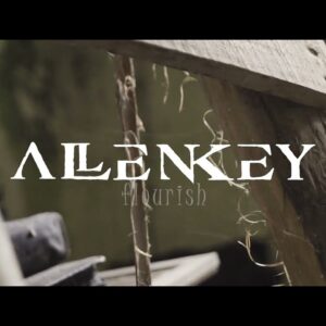 Allen Key – Flourish (Official Music Video)