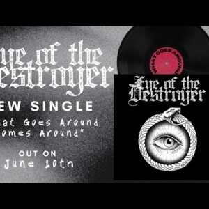 News: Eye Of The Destroyer Release Crushing Single ‘What Goes Around Comes Around’