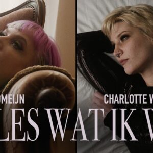 Charlotte Wessels & Aafke Romeijn – Alles Wat Ik Wil – Officiële Videoclip