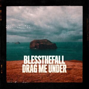 【NEWS】メタルコアバンドBlessthefallが新曲 ‟DRAG ME UNDER feat. Alpha Wolf” を公開