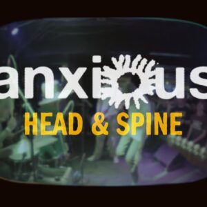 Anxious share “Head & Spine,” announce 2025 tour