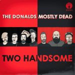 The Donalds & Mostly Dead Announce ‘Two Handsome’ Split EP