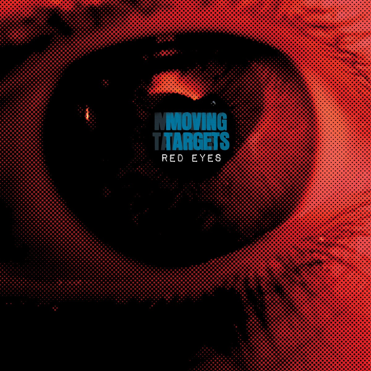 MOVING TARGETS - "Red Eyes"