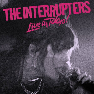 THE INTERRUPTERS veröffentlichen Live-Album „Live In Tokyo!“