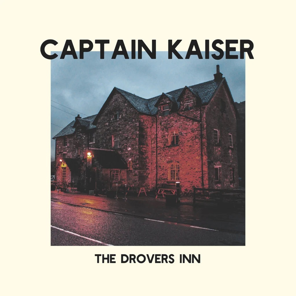 Captain Kaiser – The Drovers Inn