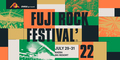 “FUJI ROCK FESTIVAL’22″、”いつものフジロック”目指し海外勢を含むラインナップで開催!